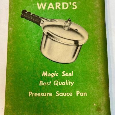 1947 Montgomery Ward's Magic Seal Best Quality Pressure Sauce Pan Recipe Book
