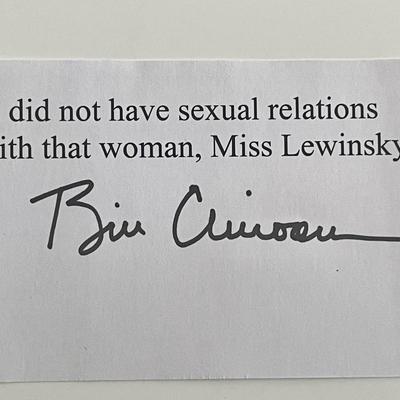 Bill Clinton original signed quotation - I Did Not Have Sexual Relations With That Woman 