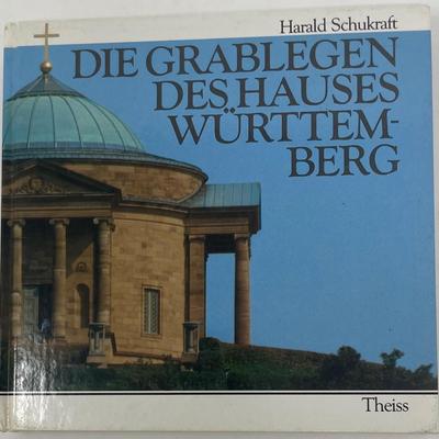 "Die Grablegen Des Hauses Wurttemberg" by Harald Schukraft