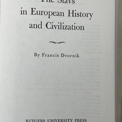The Slavs in European History and Civilization, Francis Dvornik