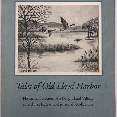George P. Hunt: Tales of Old Lloyd Harbor. 2001 Edition.