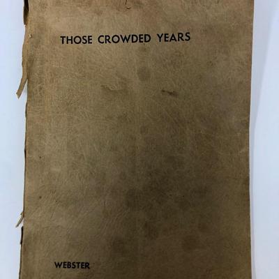 John Webster: Those Crowded Years 1863-1944 An Octogenarian's Record