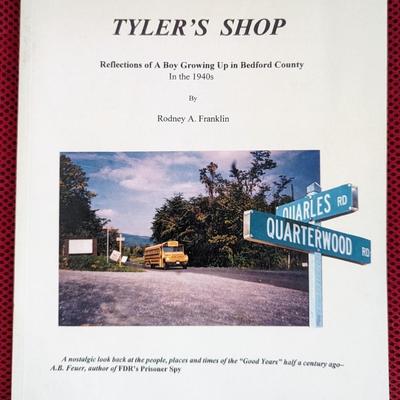 Tyler's Shop Reflections of a boy growing up in Bedfor County in the 1940s Rodney A. Frankln