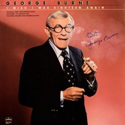 George Burns signed I Wish I Was Eighteen Again album
