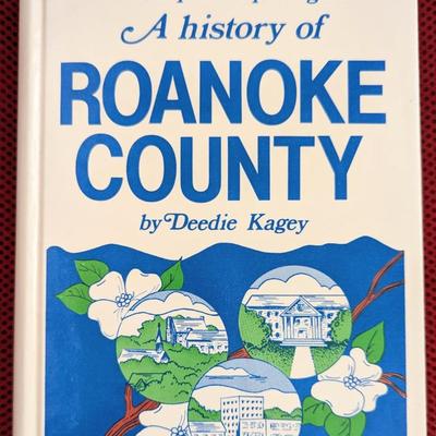 A History of Roanoke County by Deedie Kagey Hard cover book. Genealogy
