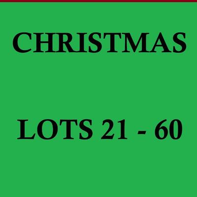 CHRISTMAS LOTS 21 - 60