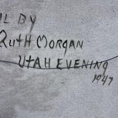 Original Oil by Ruth Morgan, Titled: Utah Evening, Dated 1947