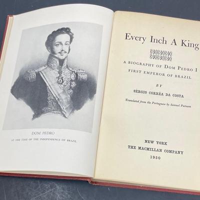 "Every Inch A King, A Biography of Dom Pedro I First Emperor of Brazil" by Sergio Correa Da Costa