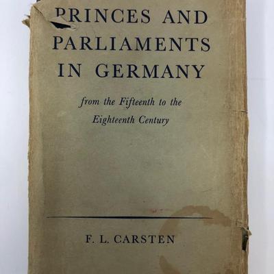 F.L. Carsten Princes And Parliaments In Germany. 1959 Edition