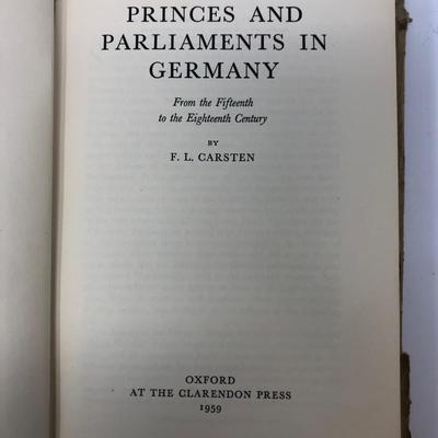 F.L. Carsten Princes And Parliaments In Germany. 1959 Edition