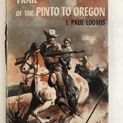 Trail of the pinto to Oregon J. Paul Loomis signed first edition book