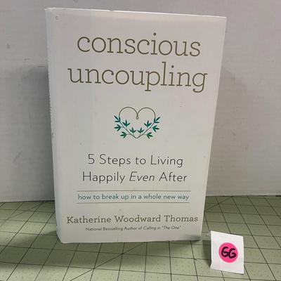 Conscious Uncoupling - 5 Steps to Living Happily Even After Book by Katherine Woodward Thomas
