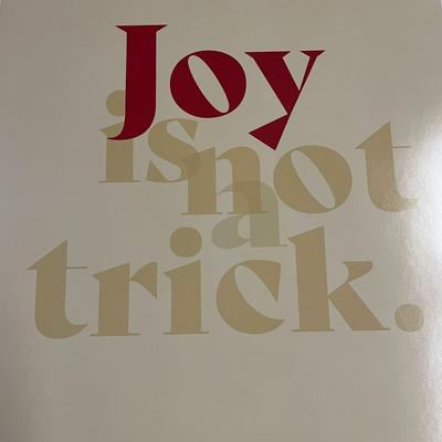 Joy is not a Trick' Poster - 20x30