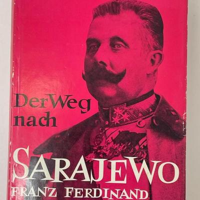 Der Wegnach Sarajewo Franz Ferdinand, Amalthea Verlag Wien