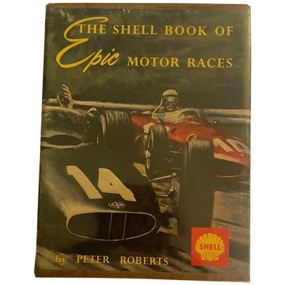 1965 The Shell Book of Epic Motor Races by Peter Roberts, English Hardcover