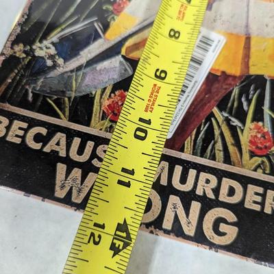 Gardening Because Murder Is Wrong Metal Sign