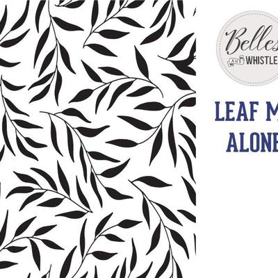 Dixie Belle Stencil Belles Whistles Leaf me ALone 