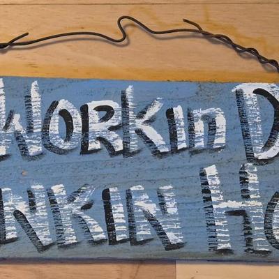 "No Working During Drinkin Hour" Handpainted Wood Sign