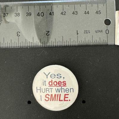 Yes, it does hurt when I SMILE. pin