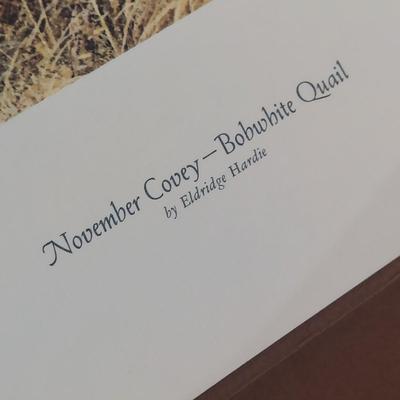 Two Eldridge Hardie Signed and Numbered Prints: November Covey–Bobwhite Quail (PC-BBL)