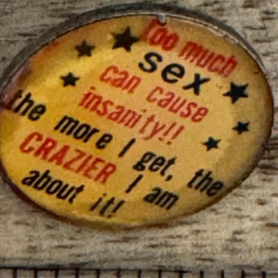 To much Sex can cause insanity button