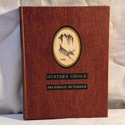 Hunter’s Choice by Archibald Rutledge, 1st Edition and Signed (LR-DZ)