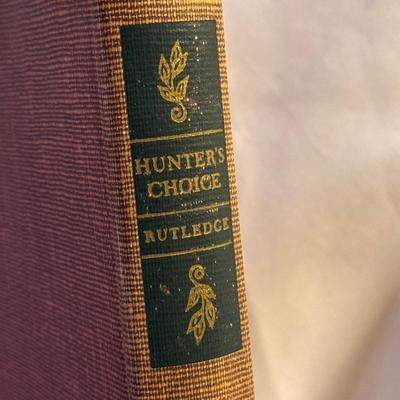 Hunter’s Choice by Archibald Rutledge, 1st Edition and Signed (LR-DZ)