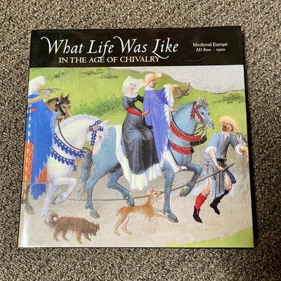 Hardback Book: What Life Was Like in the Age of Chivalry - Medieval Europe 800-1500 AD