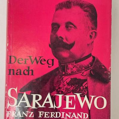 Der Wegnach Sarajewo Franz Ferdinand, Amalthea Verlag Wien