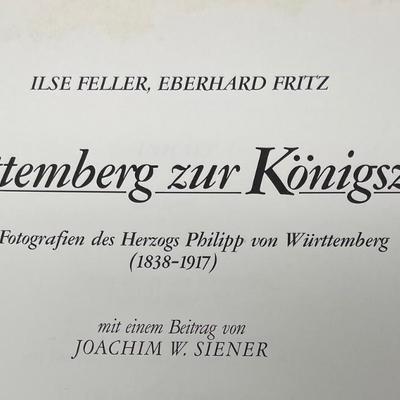 Wurttemberg zu Konigszeit - Die Fotografien des Herzogs Philipp von Wurttemberg