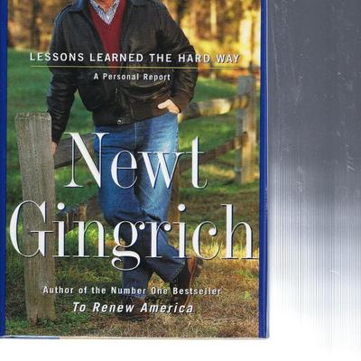 Lessons Learned the Hard Way: A Personal Report Newt Gingrich signed book