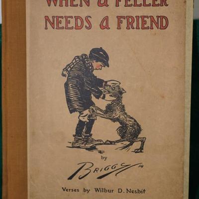 WHEN A FELLER NEEDS A FRIEND BY BRIGGS HARDCOVER verses BY WILBUR NESBIT Copyright 1914