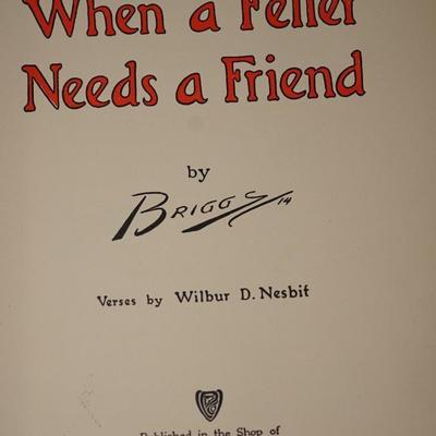 WHEN A FELLER NEEDS A FRIEND BY BRIGGS HARDCOVER verses BY WILBUR NESBIT Copyright 1914