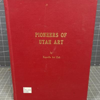 Pioneers Of UTAH ART by Kaysville Art Club Dated 1968 