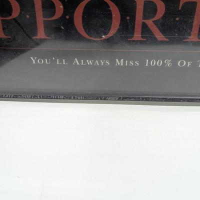 Approx 30" x 24 3/4" "Opportunity" You'll Always Miss 100% Of The Shots You Don't Take