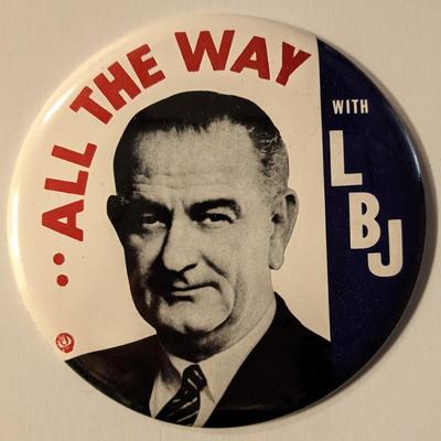 All The Way With LBJ Oversize Presidential Vintage  Campaign Pin