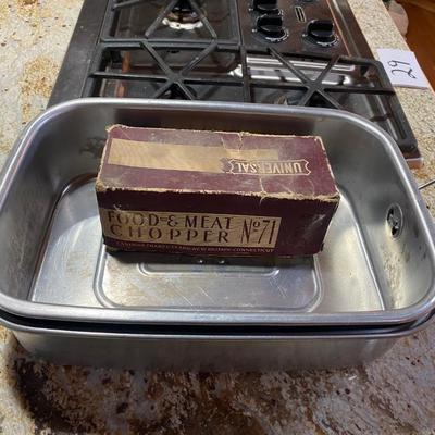 UNIVERSAL FOOD AND MEAT CHOPPER NO 71 AND S.S. ROASTING PAN