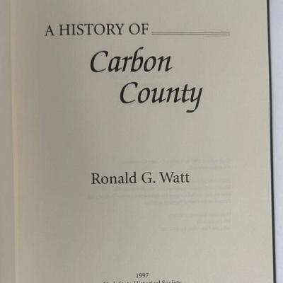 A HISTORY OF CARBON COUNTY UTAH by RONALD G. WATT hardcover 1997