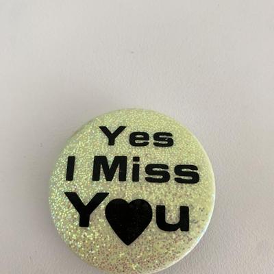 Yes I MIss You vintage pin