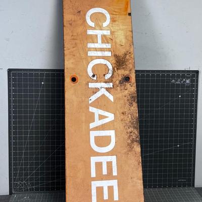 CHICKADEE Sign Liberated From (Snow Bird)