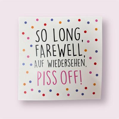 "So Long, Farewell, Auf Wiedersehen, Piss Off!" Blank Greeting Card by Felbridge Studio