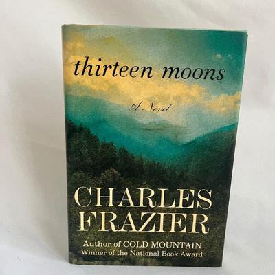 Signed First Trade Edition Novel "Thirteen Moons" by Charles Frazier (LR-MG)