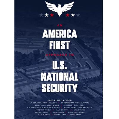 An America First Approach to U.S. National Security Paperback – May 9, 2024