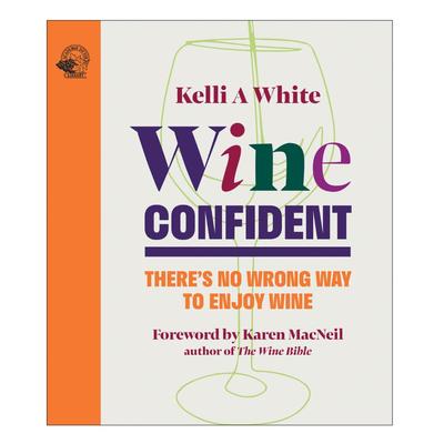 Wine Confident: There's No Wrong Way to Enjoy Wine Hardcover – November 17, 2024