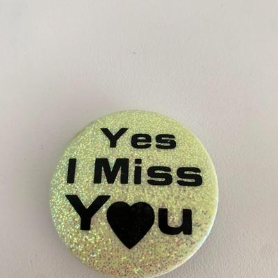 Yes I MIss You vintage pin