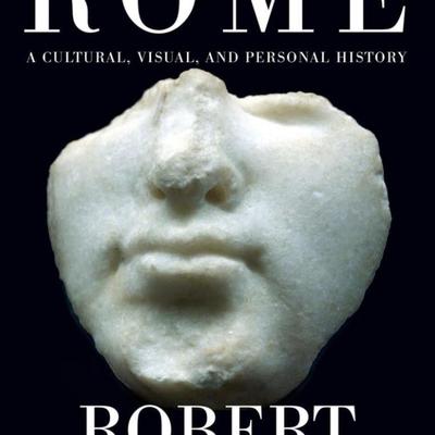 Rome: A Cultural, Visual, and Personal History Paperback – Illustrated, October 30, 2012