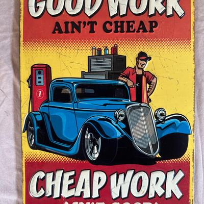 "Good Work Ain't Cheap / Cheap Work Ain't Good!" Metal Sign