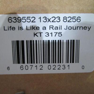 Sale Photo Thumbnail #244: "Life Is Like an Old-Time Rail Journey", 13" wide x 23" tall