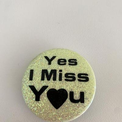 Yes I MIss You vintage pin