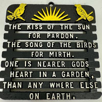 Sale Photo Thumbnail #29: Metal Trivet or wall hanging. The phrase "The kiss of the sun for pardon, The song of the birds for mirth, One is nearer God's heart in a garden Than anywhere else on earth" is a well-known quote from the poem "God's Garden" by Dorothy Frances Gurney. The